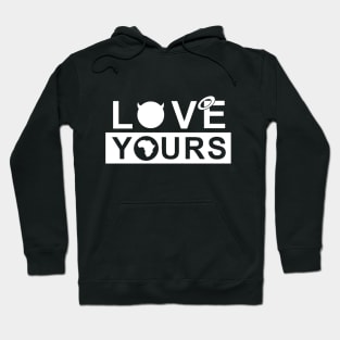 Love Yours Hoodie